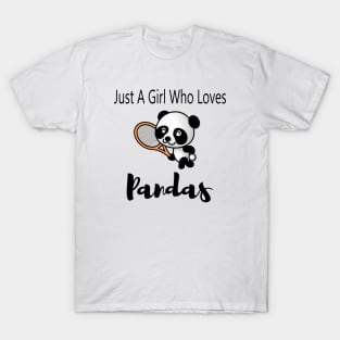 just a girl who loves pandas - Cute Funny Gift Panda - sportive , tennis T-Shirt